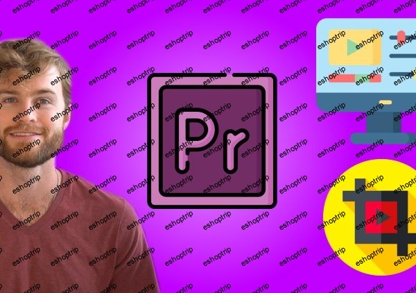 Premiere Pro Mastery Course Learn Premiere Pro by Creating