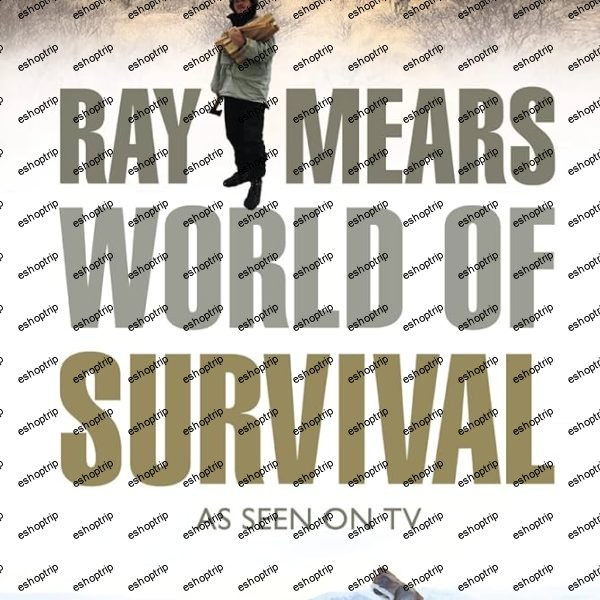 Ray Mears (1997 2002) World of Survival