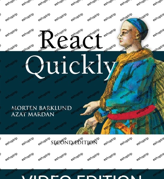 React Quickly, Second Edition, Video Edition