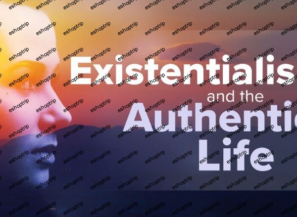 TTC Video Existentialism and the Authentic Life