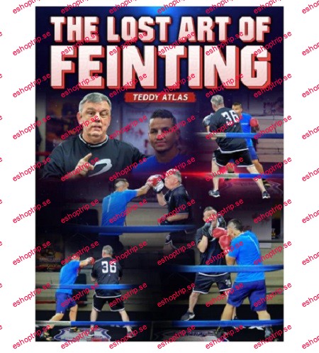 BJJ Fanatics The Lost Art Of Feinting by Teddy Atlas