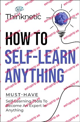 How To Self Learn Anything Must Have Self Learning Tools To Become An Expert In Anything (Self Learning Mastery)