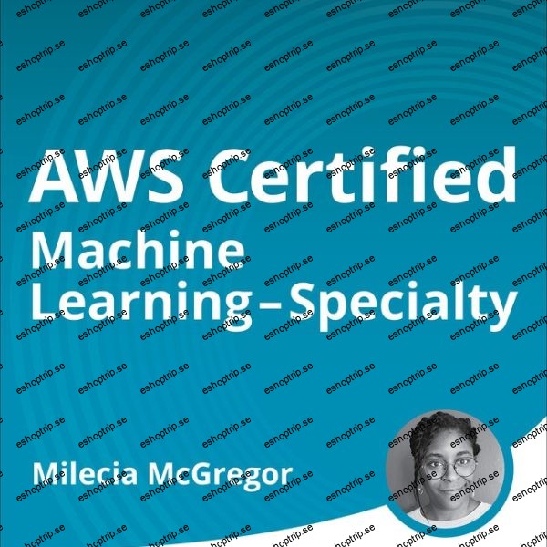 Pearson AWS Certified Machine Learning Specialty