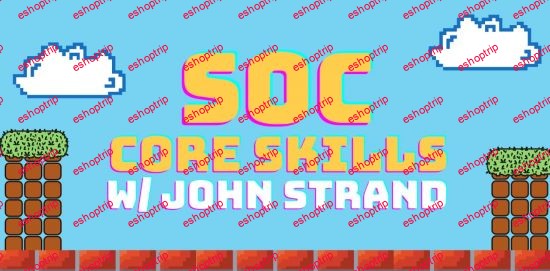 SOC Core Skills w John Strand