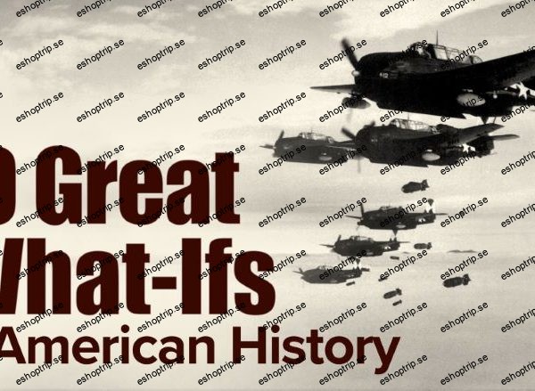 TTC Video 10 Great What Ifs of American History