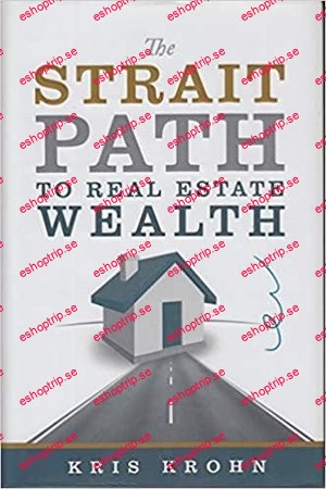 The Strait Path to Real Estate Wealth