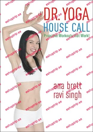 Ana Brett & Ravi Singh Dr Yoga House Calls