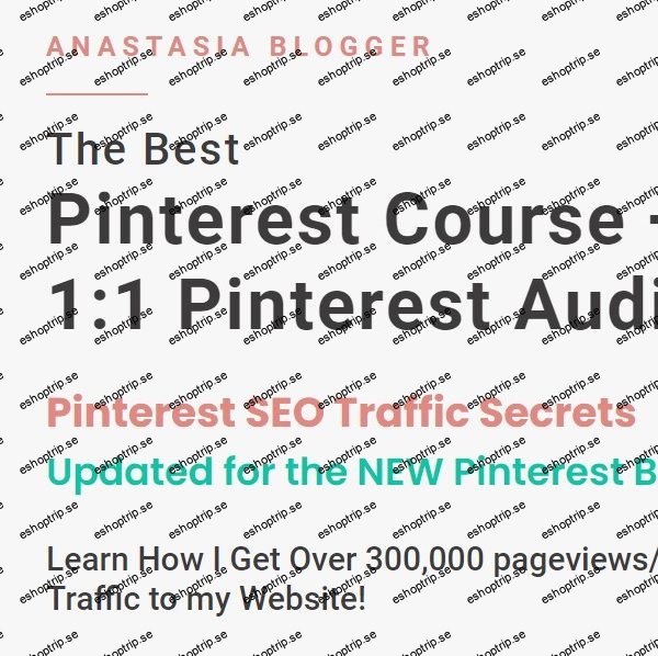 Anastasia Blogger Pinterest SEO Traffic Secrets Course