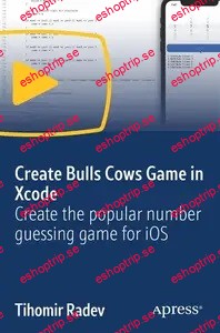 Create Bulls Cows Game in Xcode Create the popular number guessing game for iOS