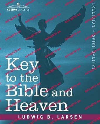 Key to the Bible and Heaven by Ludwig Larsen