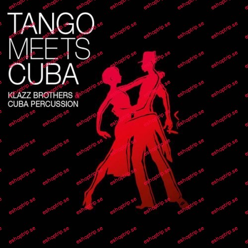 Klazz Brothers & Cuba Percussion Tango Meets Cuba (2017)