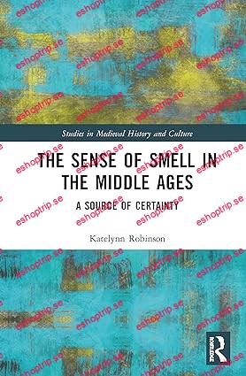 The Sense of Smell in the Middle Ages A Source of Certainty