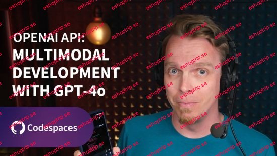 OpenAI API Multimodal Development with GPT 4o