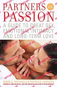 Partners In Passion A Guide to Great Sex, Emotional Intimacy and Long term Love