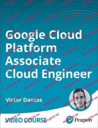 Pearson Google Cloud Platform Associate Cloud Engineer