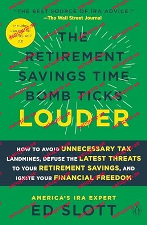 The Retirement Savings Time Bomb Ticks Louder How to Avoid Unnecessary Tax Landmines, Defuse the Latest Threats