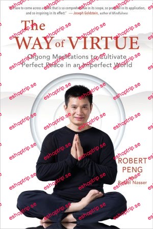 The Way of Virtue Qigong Meditations to Cultivate Perfect Peace in an Imperfect World