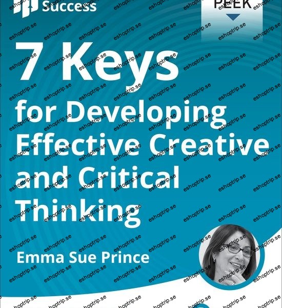 7 Keys for Developing Effective Creative and Critical Thinking