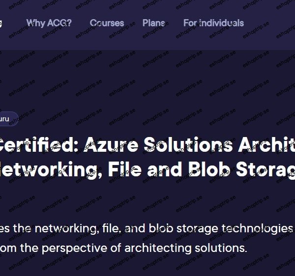 Acloud Guru Microsoft Certified Azure Solutions Architect Expert (AZ 305) Networking, File and Blob Storage Solutions