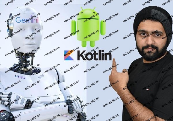 Android & Google Gemini Build Smart Android Kotlin Apps