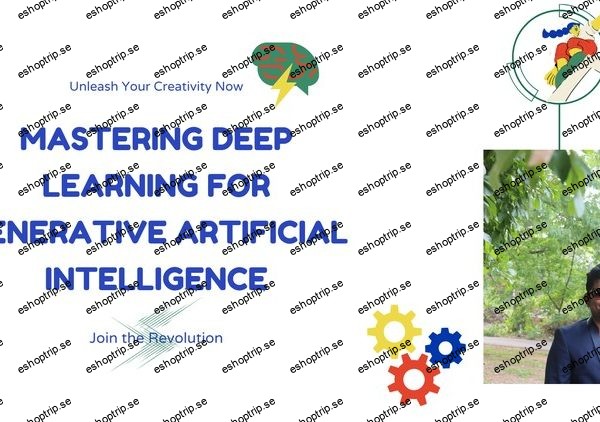 Mastering Deep Learning for Generative AI