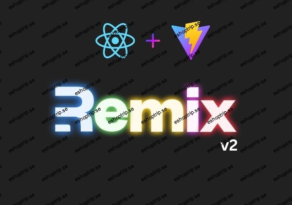 Remix v2 complete masterclass Build Full stack AI apps