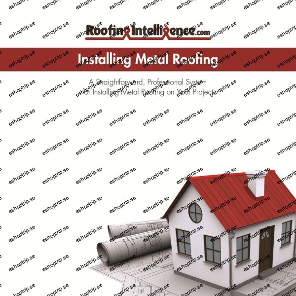 Roofing Intelligence Metal Roofing Installation