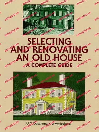 Selecting and Renovating an Old House A Complete Guide