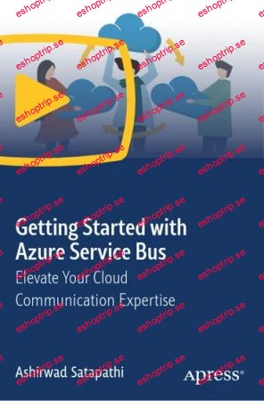 Getting Started with Azure Service Bus Elevate Your Cloud Communication Expertise