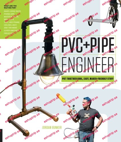 PVC and Pipe Engineer Put Together Cool, Easy, Maker Friendly Stuff