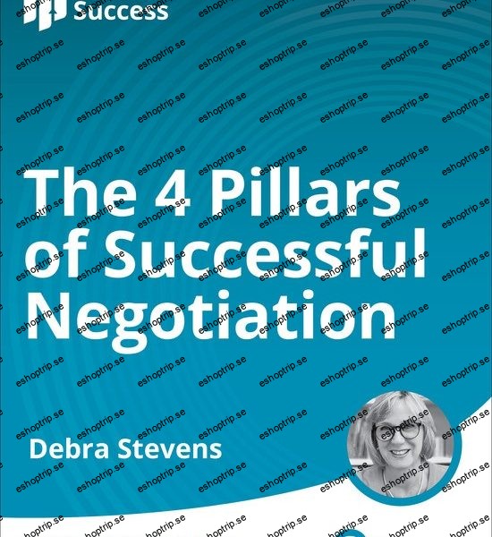 The 4 Pillars of Successful Negotiation