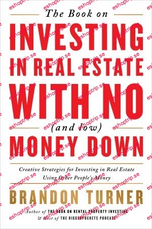 The Book on Investing In Real Estate with No (and Low) Money Down (BiggerPockets Rental Kit), 2nd Edition