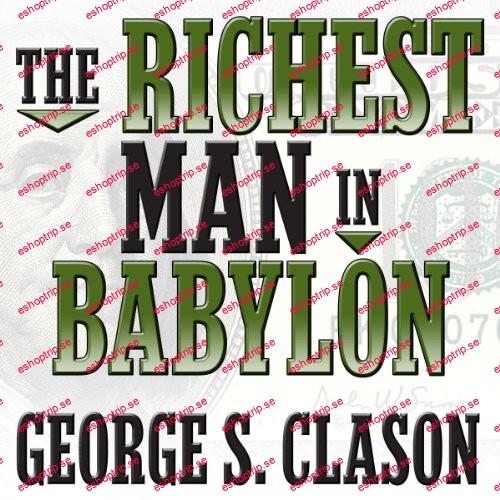 The Richest Man in Babylon by George S. Clason