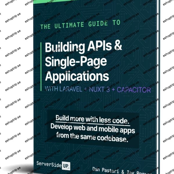 The Ultimate Guide to Building APIs and SPAs With Laravel and Nuxt 3