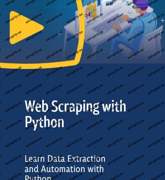 Web Scraping with Python Learn Data Extraction and Automation with Python