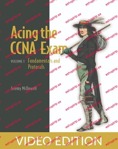 Acing the CCNA Exam, Volume 1, Video Edition