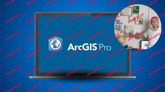 ArcGIS Pro Devenir un expert SIG avec le logiciel (A to Z)