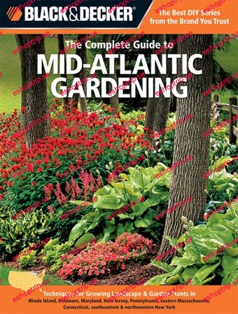 Black & Decker The Complete Guide to Mid Atlantic Gardening