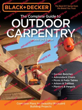 Black & Decker The Complete Guide to Outdoor Carpentry, 3rd Edition