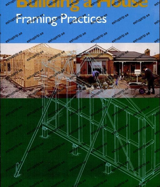 Building a House Framing Practices by Charles Simpson