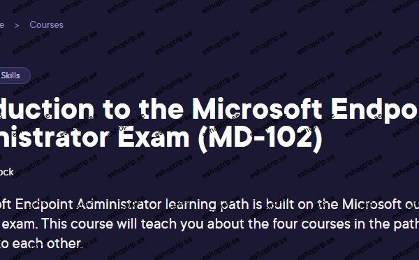 Introduction to the Microsoft Endpoint Administrator Exam (MD 102)