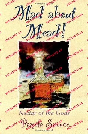 Mad About Mead Nectar of the Gods