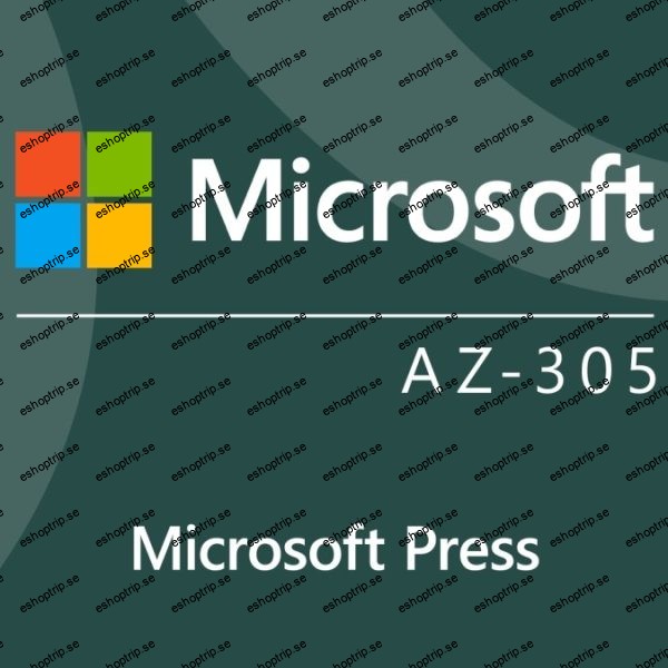 Microsoft Azure Solutions Architect Expert (AZ 305) Cert Prep by Microsoft Press (2024)