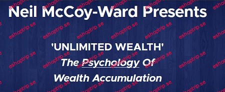 Neil McCoy Ward UNLIMITED WEALTH The Psychology Of Wealth Accumulation