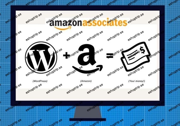 The Complete Wordpress Amazon Affiliate Marketing Course