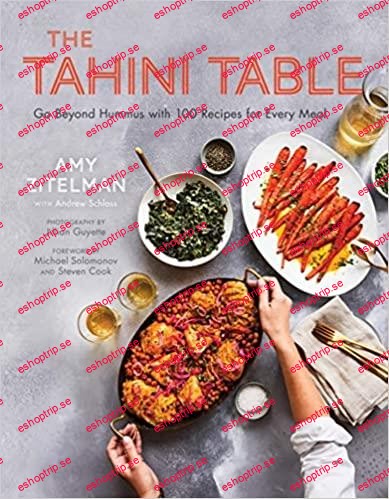 The Tahini Table Go Beyond Hummus with 100 Recipes for Every Meal