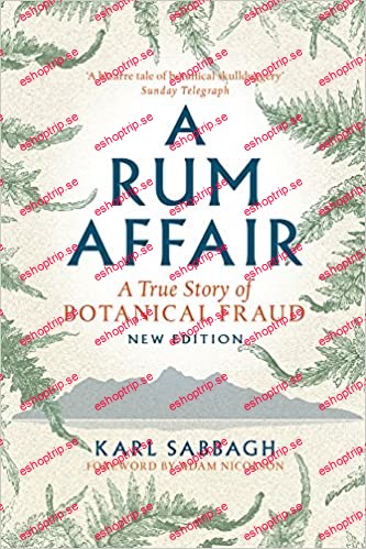 A Rum Affair A True Story of Botanical Fraud