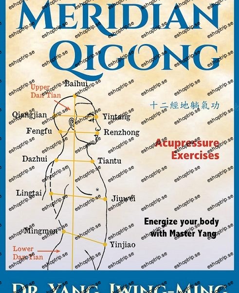 Acupressure Meridian Qigong Massage with Dr. Yang, Jwing Ming (YMAA)