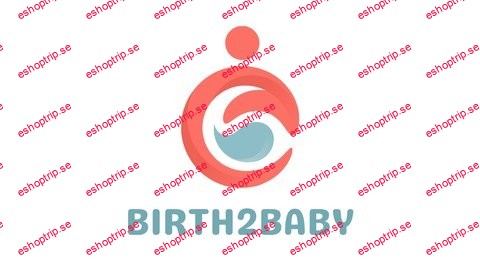 Birth2Baby Childbirth And Postpartum Preparation Course