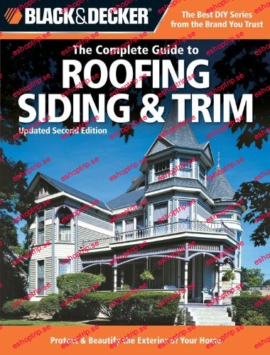 Black & Decker The Complete Guide to Roofing Siding & Trim Updated 2nd Edition!